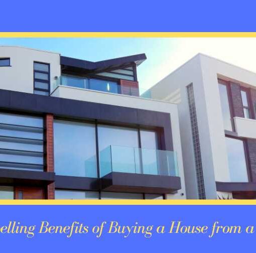 10 Compelling Benefits of Buying a House from a Realtor